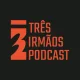 Podcast 3 irmãos